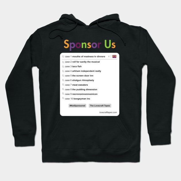 Sponsor Us Hoodie by The Lovecraft Tapes